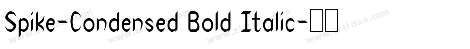 Spike-Condensed Bold Italic字体转换